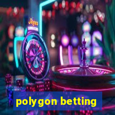 polygon betting